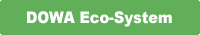 DOWA Eco-System