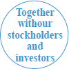 Together withour stockholders and investors