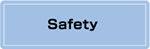 Safety