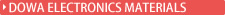 DOWA ELECTRONICS MATERIALS