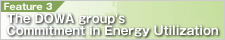 Feature3 The DOWA group's Commitment in Energy Utilization