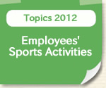 Topics 2012:Employees' Sports Activities