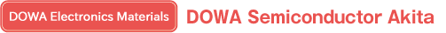 DOWA Electronics Materials:DOWA Semiconductor Akita